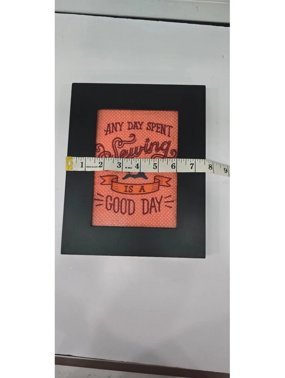 Decorative Sewing Quote Photo Frame - Any Day Spent Sewing Is A Good Day
